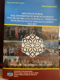Image of Diplomasi Publik Dalam Perspektif Hubungan Barat Dan Islam Melalui Australia-Indonesia Muslim Exchange Program (AIMEP) 2012-2021