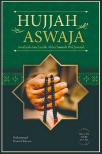 Hujjah Aswaja Amaliyah dan Ibadah Ahlus Sunnah Wal Jama'ah